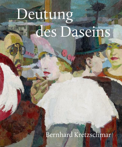 Deutung des Daseins: Bernhard Kretzschmar (1889-1972), Malerei - Grafik