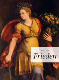 Title: Wege zum Frieden, Author: Hermann Arnhold