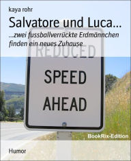 Title: Salvatore und Luca...: ...zwei fussballverrückte Erdmännchen finden ein neues Zuhause, Author: Kaya Rohr