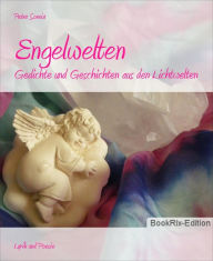 Title: Engelwelten: Gedichte und Geschichten aus den Lichtwelten, Author: Petra Soreia