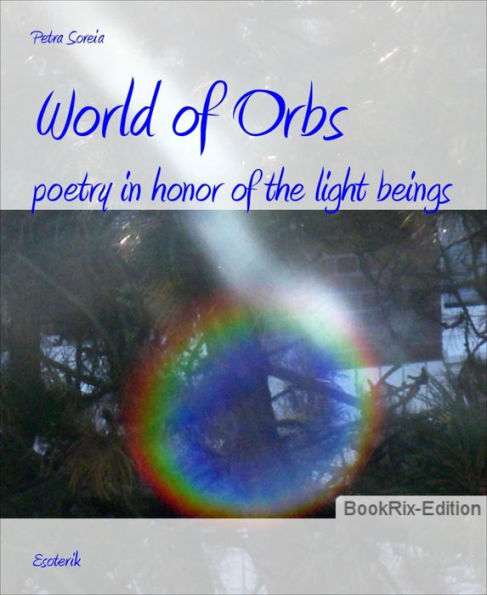 World of Orbs: poetry in honor of the light beings