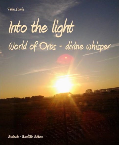 Into the light: World of Orbs - divine whisper