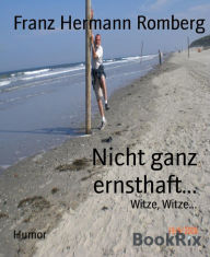 Title: Nicht ganz ernsthaft...: Witze, Witze..., Author: Franz Hermann Romberg