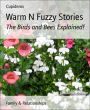 Warm N Fuzzy Stories: The Birds and Bees Explained!