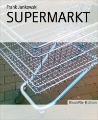 Title: SUPERMARKT, Author: Frank Jankowski