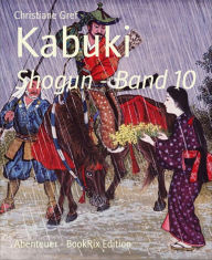 Title: Kabuki: Shogun - Band 10, Author: Christiane Gref