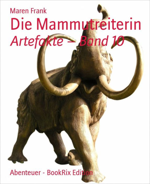 Die Mammutreiterin: Artefakte - Band 10