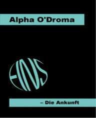 Title: EINS: Die Ankunft, Author: Alpha O'Droma