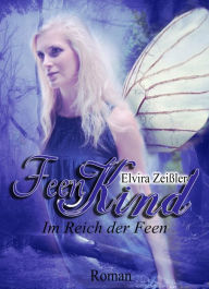 Title: Feenkind 2: Im Reich der Feen, Author: Elvira Zeißler