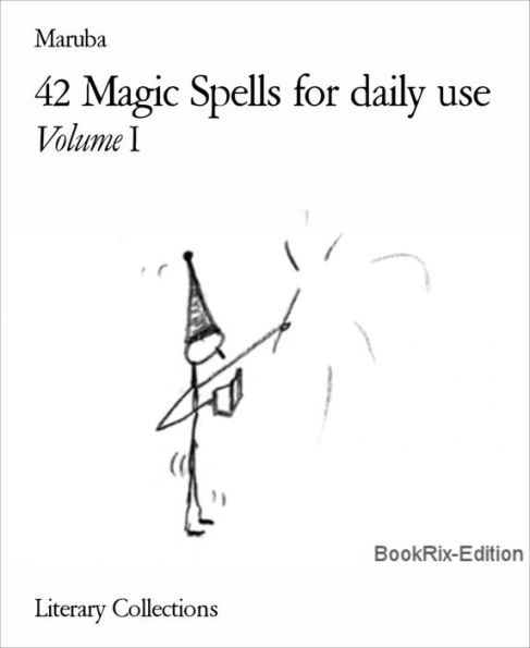 42 Magic Spells for daily use: Volume I