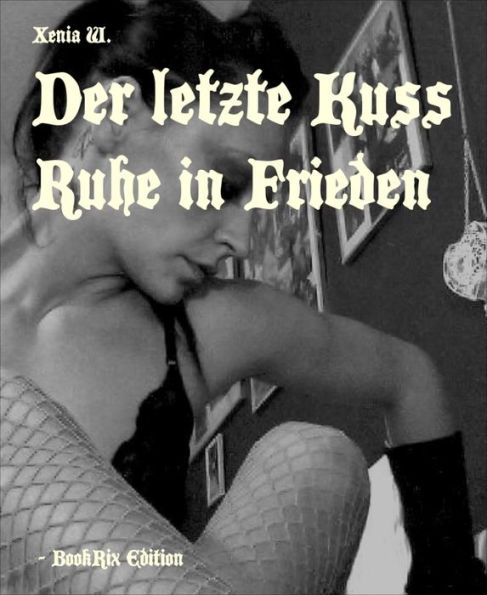 Der letzte Kuss: Ruhe in Frieden