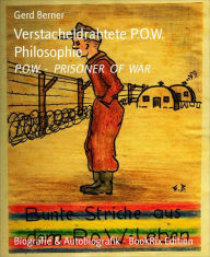 Title: Verstacheldrahtete P.O.W. Philosophie: P.O.W. - PRISONER OF WAR, Author: Gerd Berner