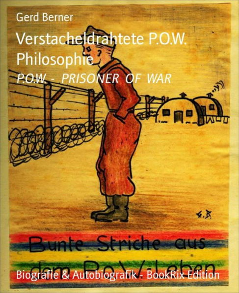 Verstacheldrahtete P.O.W. Philosophie: P.O.W. - PRISONER OF WAR