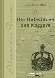 Title: Der Ratschluss des Magiers, Author: Alexandre Dumas