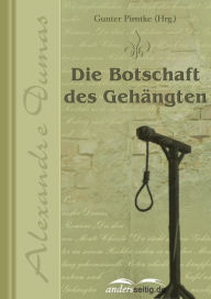 Title: Die Botschaft des Gehängten, Author: Alexandre Dumas