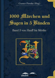 Title: 1000 Märchen und Sagen in 5 Bänden - Band 3: von Hauff bis Mörike, Author: Gunter Pirntke