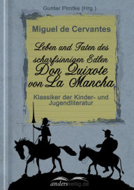 Title: Leben und Taten des scharfsinnigen Edlen Don Quixote von La Mancha: Klassiker der Kinder- und Jugendliteratur, Author: Miguel de Cervantes