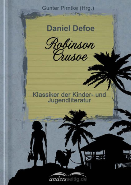 Robinson Crusoe: Klassiker der Kinder- und Jugendliteratur