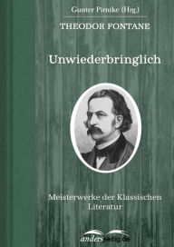 Title: Unwiederbringlich: Meisterwerke der Klassischen Literatur, Author: Theodor Fontane