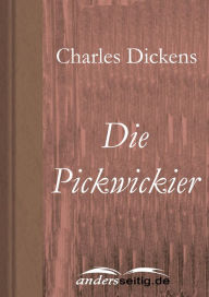 Title: Die Pickwickier, Author: Charles Dickens