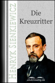 Title: Die Kreuzritter, Author: Henryk Sienkiewicz