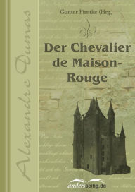 Title: Der Chevalier de Maison-Rouge, Author: Alexandre Dumas