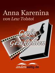 Title: Anna Karenina: Große verfilmte Geschichten, Author: Leo Tolstoy