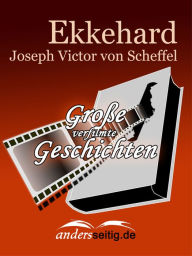 Title: Ekkehard: Große verfilmte Geschichten, Author: Joseph Victor von Scheffel