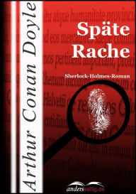 Title: Späte Rache: Sherlock-Holmes-Roman, Author: Arthur Conan Doyle