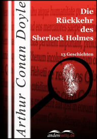 Title: Die Rückkehr des Sherlock Holmes: 13 Geschichten, Author: Arthur Conan Doyle