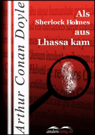 Title: Als Sherlock Holmes aus Lhassa kam, Author: Arthur Conan Doyle