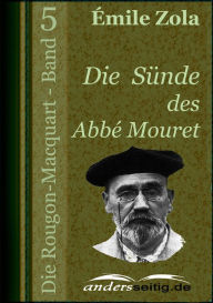 Title: Die Sünde des Abbé Mouret: Die Rougon-Macquart - Band 5, Author: Émile Zola