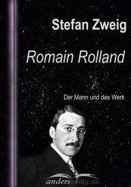 Title: Romain Rolland: Der Mann und das Werk, Author: Stefan Zweig