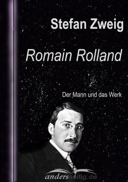 Romain Rolland: Der Mann und das Werk