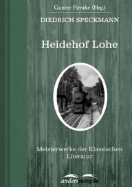 Title: Heidehof Lohe: Meisterwerke der Klassischen Literatur, Author: Diedrich Speckmann