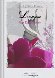 Title: Lingam: Erotik Edition Klassik, Author: Max Dauthendey