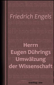 Title: Herrn Eugen Dührings Umwälzung der Wissenschaft, Author: Friedrich Engels