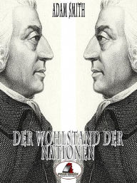 Title: Der Wohlstand der Nationen, Author: Adam Smith