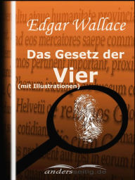 Title: Das Gesetz der Vier (mit Illustrationen), Author: Edgar Wallace