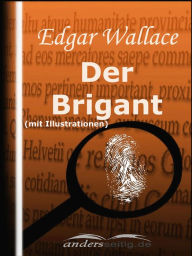 Title: Der Brigant (mit Illustrationen), Author: Edgar Wallace