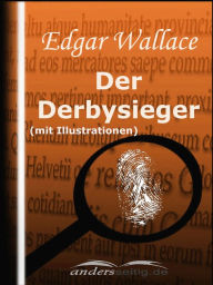 Title: Der Derbysieger (mit Illustrationen), Author: Edgar Wallace