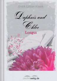 Title: Daphnis und Chloe: Erotik Edition Klassik, Author: Longus