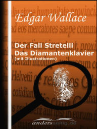 Title: Der Fall Stretelli / Das Diamantenklavier (mit Illustrationen), Author: Edgar Wallace