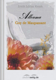 Title: Allouma: Erotik Edition Klassik, Author: Guy de Maupassant