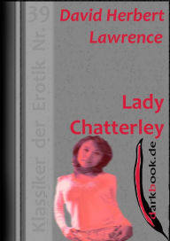 Title: Lady Chatterley: Klassiker der Erotik Nr. 39, Author: D. H. Lawrence