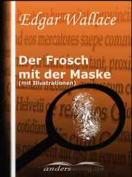 Title: Der Frosch mit der Maske (mit Illustrationen), Author: Edgar Wallace