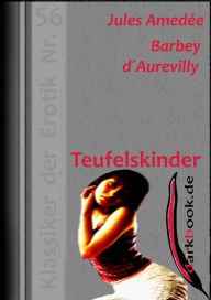 Title: Teufelskinder: Klassiker der Erotik Nr. 56, Author: Jules Amedée Barbey d'Aurevilly