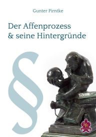 Title: Der Affenprozess und seine Hintergründe, Author: Gunter Pirntke