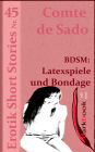 BDSM: Latexspiele und Bondage: Erotik Short Stories Nr. 45