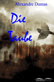 Title: Die Taube, Author: Alexandre Dumas